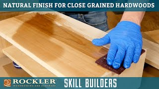 How To Apply A Clear Finish To Closed Grain Hardwood - Wood Finish Recipe 1 | Rockler Skill Builders