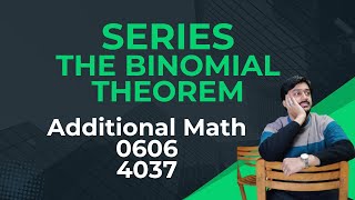 Series | The binomial theorem | Additional Math