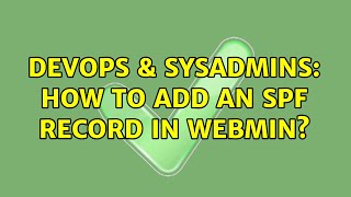 DevOps & SysAdmins: How to add an SPF record in Webmin?