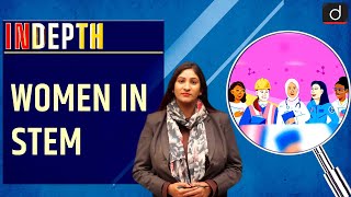 Women in STEM- In Depth | Drishti IAS English