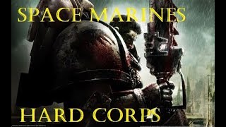 Space Marines - Hard Corps (Warriors Song)