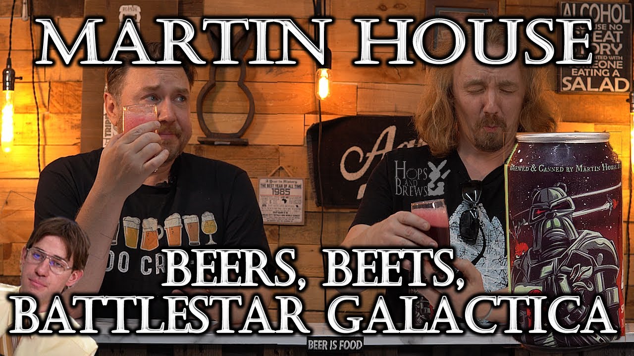 Beers, Beets, Battlestar Galactica Martin House Brewing