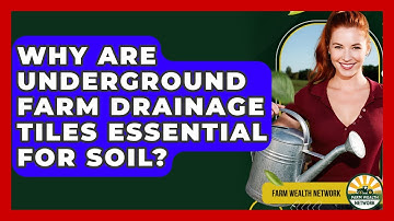 Why Are Underground Farm Drainage Tiles Essential For Soil? - Farm Wealth Network