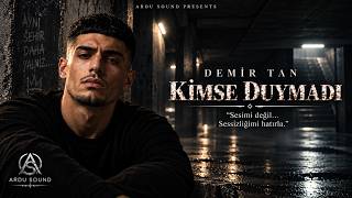 Demir Tan - Kimse Duymadı