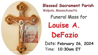 Funeral Mass for Louise A. DeFazio | February 26th, 2024 at 10:30am