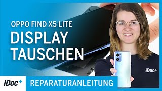 Oppo Find X5 Lite – Display tauschen [Reparaturanleitung + Zusammenbau]
