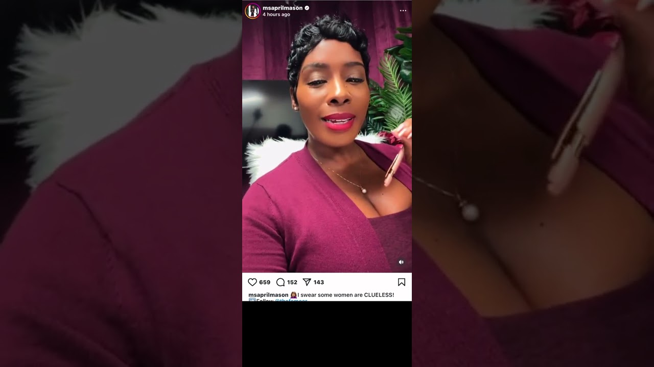 🤦🏾‍♀️ THIS IS WHY YOU WOMEN WILL FOREVER BE SINGLE…YOU’RE JUST CLUELESS | APRIL MASON