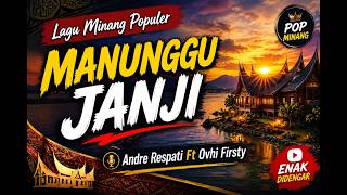 Andra Respati Feat Ovhi Firsty - Manunggu Janji [Lagu Minang Official Video]