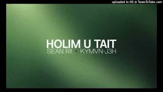 Holim U Tait 2025  Sean Rii Ft Kymvnj3h