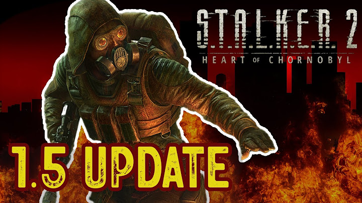 STALKER 2 - 1.5 Update...Holy Sh*t.....