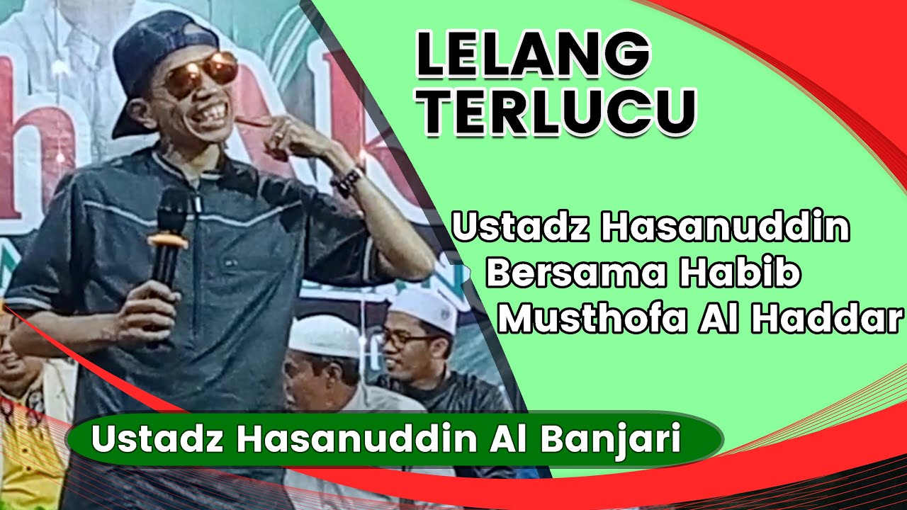 🟢 LELANG TERLUCU ‼ Ustadz Hasanuddin Al-Banjari Bersama Habib Musthofa Alhaddar✔