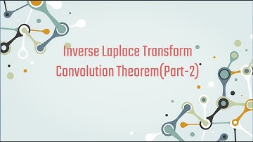 Inverse Laplace transform-Convolution theorem (Part 2)