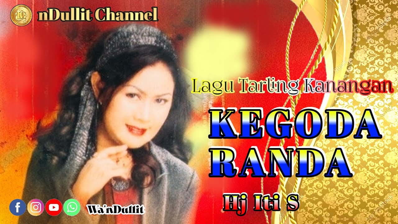 KEGODA RANDA - Hj ITI S ( nDullit Channel ) #lagutarlingkenangan #lagutarlingpantura #tarlinglawas