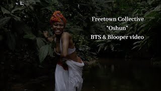 Oshun BTS & Blooper Video