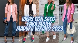 IDEAS MODERNAS CON SACO MUJERES MADURAS VERANO/23?MODERN IDEAS WITH BLAZER FOR MATURE WOMEN SUMMER