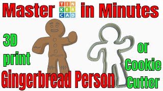 Make a Tinkercad Gingerbread Man 3D Print or Cookie Cutter