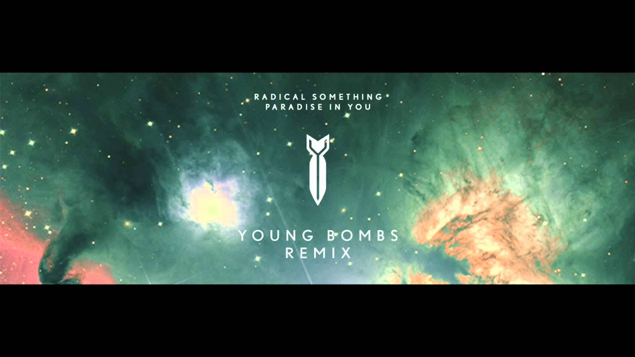 Paradise In You (Young Bombs Remix) Radical Something Shazam