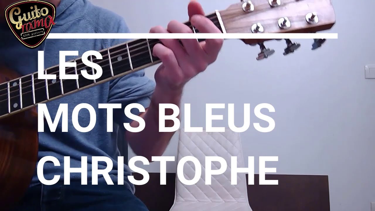 Tuto hommage à Christophe LES MOTS BLEUS (cours guitare chanson Française) YouTube