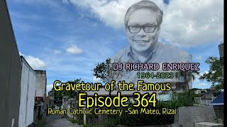 Gravetour of the Famous E364 | DJ Richard Enriquez | San Mateo Roman Catholic Cemetery -Rizal