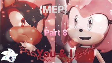 {MEP Multifandom} Shadamy ~ You & I Part 8 ( @dreamspiritfrost8350)