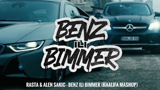 Rasta X Alen Sakic - Benz Ili Bimmer (KHALIFA Remix)