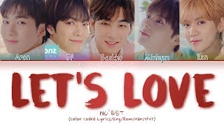 NU'EST (뉴이스트) - Let's Love (Color Coded Lyrics Eng/Rom/Han/가사)