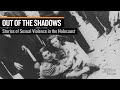 Out of the shadows stories of sexual violence in the holocaust