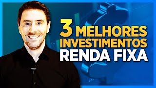 🥇 3 MELHORES INVESTIMENTOS de RENDA FIXA | SELIC, DÓLAR e IPCA