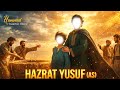 The Untold Story of Prophet Yusuf (AS) | From the Well to the Throne
