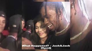 What happened? - Jack&Jack (Sped up)