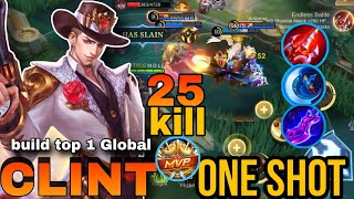25 Kills!! Legendary Clint One Shot build top 1 global Lifesteal ~ mlbb