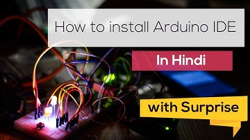 How to install Arduino IDE on Windows | आर्डिनो - आई डी इ  कैसे इन्स्तल्ल करे | 2020