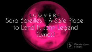 Safe Place To Land By Sara Bareilles Ft John Legend cover With S