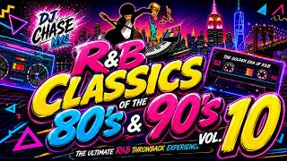R&B Classics Of The 80's & 90's Vol 10 | Throwback Hits | DJ CHASE