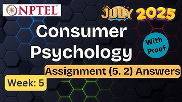 Consumer Psychology || week 5 Assignment (5.2) | With Proof| NPTEL assignment answer | July 2025