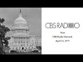 CBS Radio | News | April 15, 1975