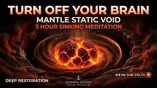 Turn Off Your Brain | 0.9 Hz Sub-Delta Stillness | Mantle Static Void (3 Hours) - GROUNDING Protocol