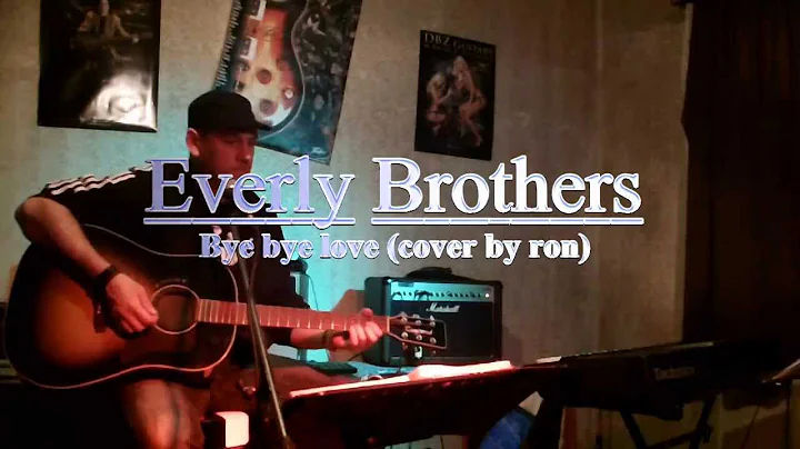 Everly Brothers - Bye bye Love (cover by ron)