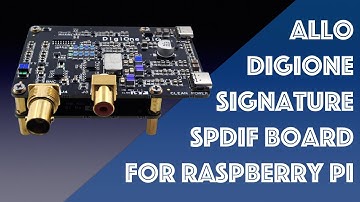 Allo DigiOne Signature SPDIF board for Raspberry Pi