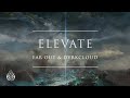 Far Out &amp; DVRKCLOUD - Elevate | Ophelia Records