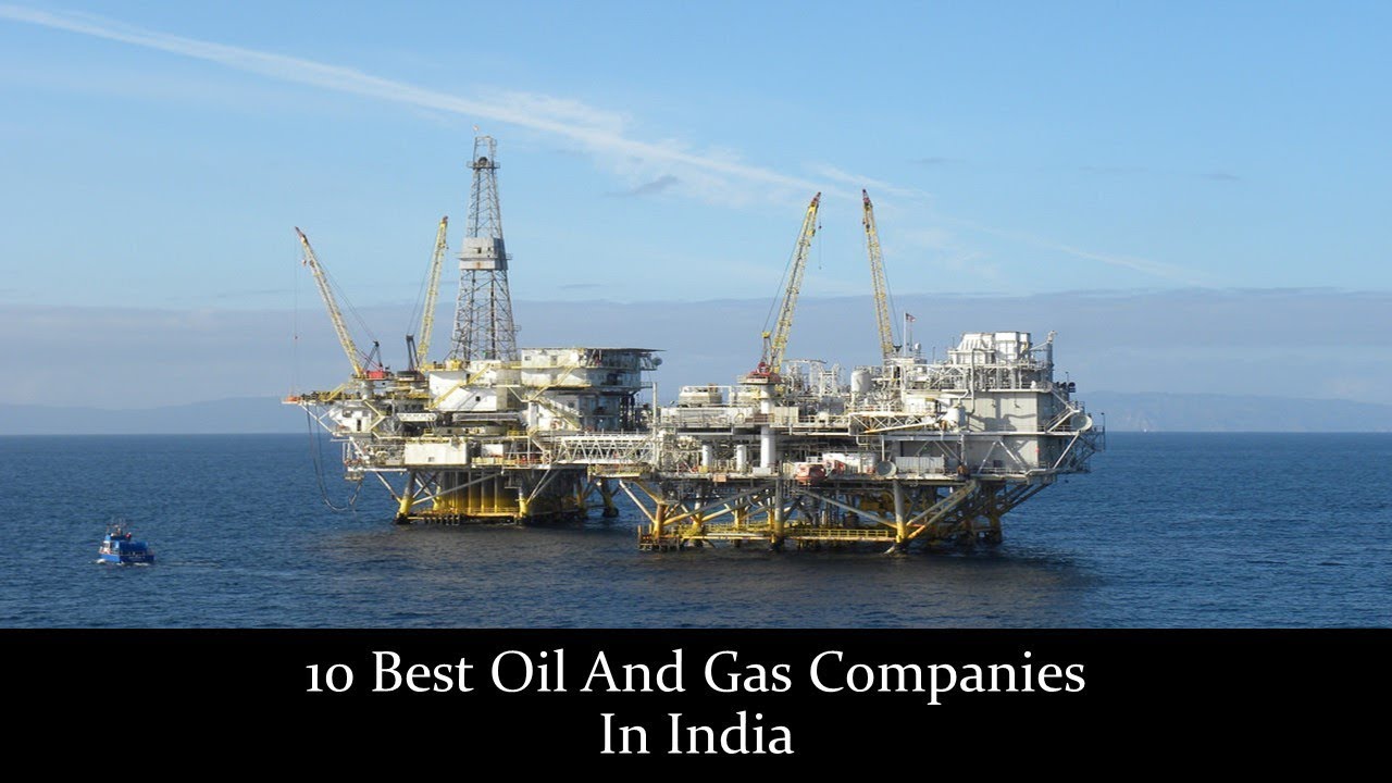 10 Best Oil And Gas Companies In India - YouTube 10 Best Oil And Gas Companies In India - YouTube
