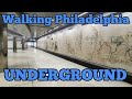 WALKING PHILADELPHIA UNDERGROUND