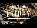 FRIDAY JAZZ: Relaxing Jazz & Bossa Nova Music