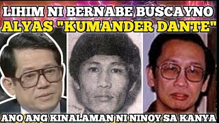 ANG LIHIM NI BERNABE BUSCAYNO ALYAS KUMANDER DANTE ANO ANG KINALAMAN NI NINOY SA KANYA screenshot 2