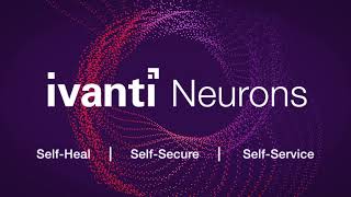 Ivanti Neurons