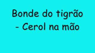 Bonde do Tigrão   Cerol na Mão (antiga produçao) fank 2000