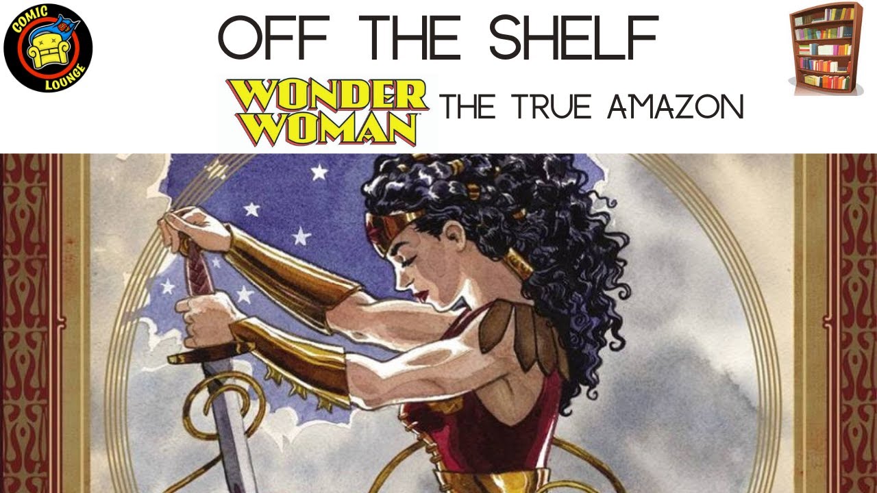 Wonder Woman: The True Amazon by JILL THOMPSON