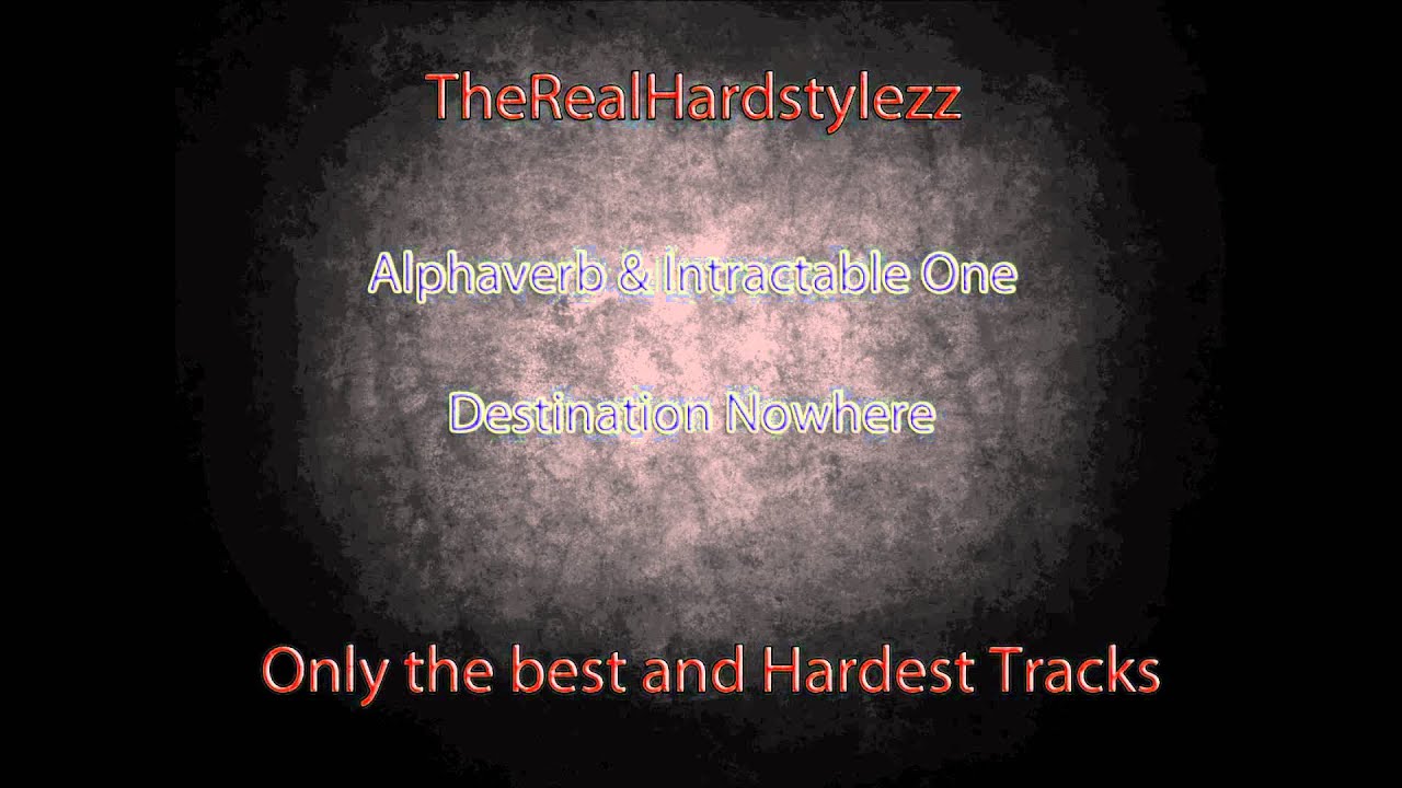 Alphaverb & Intractable One-Destination Nowhere{Full HQ+Full HD}
