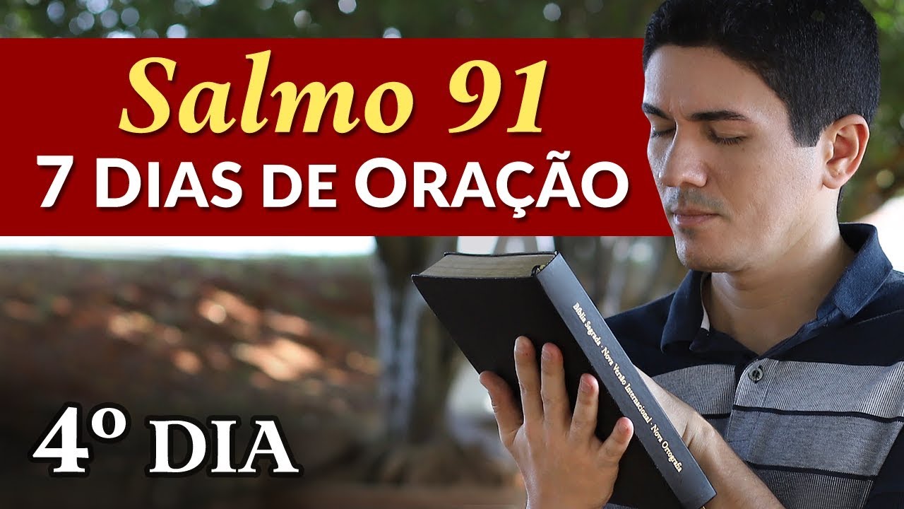 CAMPANHA DE ORAÇÃO – 7 DIAS Orando o Salmo 91 – (4º DIA)