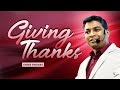 GIVING THANKS  | Thanksgiving Sermon | Shine Thomas | City Harvest AG Church